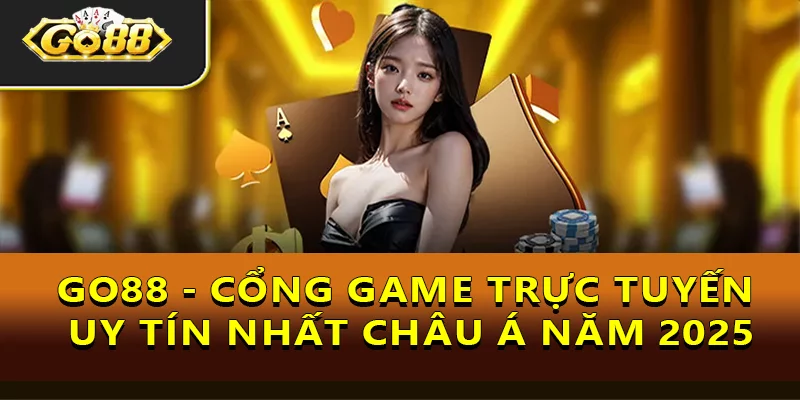 Go88 - Cổng Game Trực Tuyến Uy Tín Nhất Châu Á Năm 2025 7 Go88 - Cổng Game Trực Tuyến Uy Tín Nhất Châu Á Năm 2025